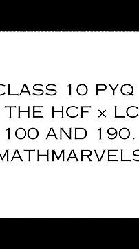 Find HCF × LCM of 100 and 190. | PYQ #Class10 #Maths
