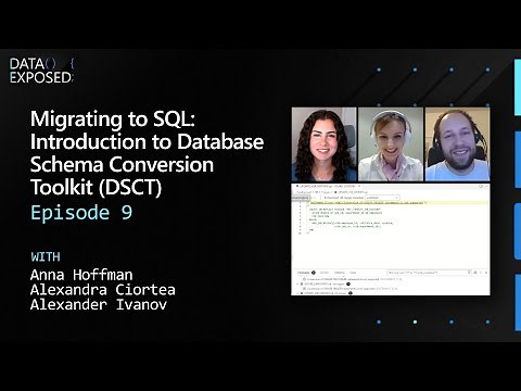 Migrating to SQL: Introduction to Database Schema Conversion Toolkit (DSCT) (Ep. 9) | Data Exposed