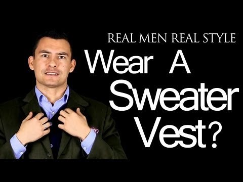Why Wear A Men's Sweater Vest - Tips On Why Men Should Wear Sweater Vests