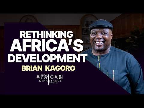 Episode 22 - Brian Kagoro: Rethinking Africa's Development