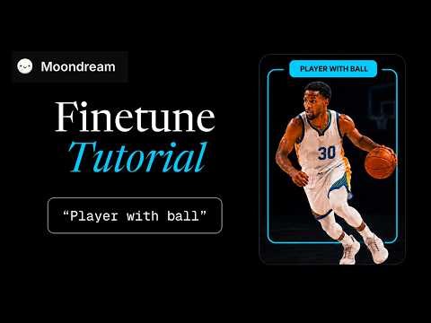 Fine-tuning Moondream to detect a player holding a basketball