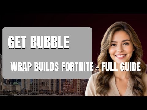 How To Get Bubble Wrap Builds Fortnite Full Guide