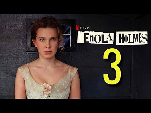 Enola Holmes 3 Release Date | Trailer | Plot And Everything We Know