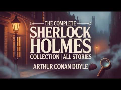The Complete Sherlock Holmes Collection | #2 | All Stories by Arthur Conan Doyle | Audiobook