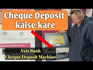 How to deposit cheque in cheque deposit machine | Axis Bank