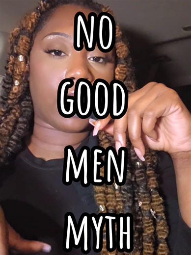 Exploring the No Good Men Myth in Modern Relationships
