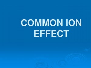 COMMON ION EFFECT - SlideServe