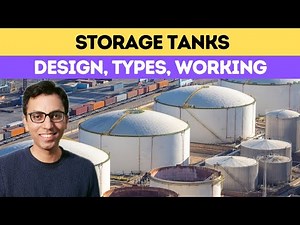 Storage Tanks: What are Storage Tanks | What are Storage Tank Uses and Types | Design