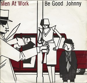 Men At Work - Be Good Johnny