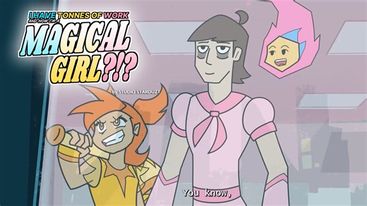 I Have Tonnes Of Work and Now I'm A Magical Girl
