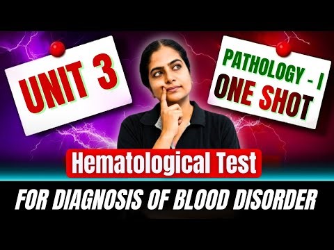 Pathology I - One Shot Class - Unit 3 hematological test diagnosis of blood disorder
