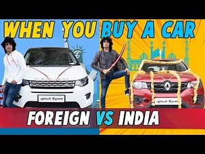 When you buy a car | India Vs Foreign l Ankush Kasana