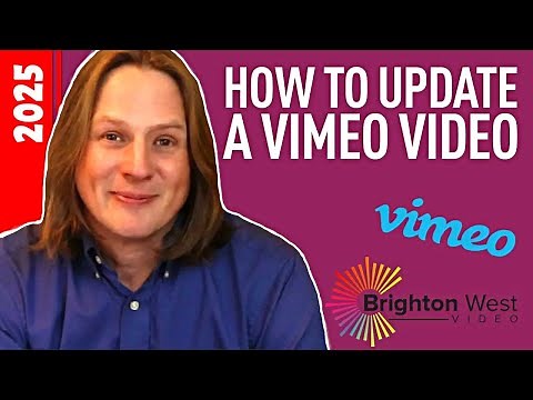 How to Update a Vimeo Video 2025
