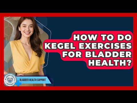 How To Do Kegel Exercises For Bladder Health? - Bladder Health Support