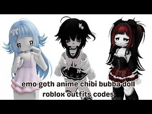 emo goth anime chibi bubba doll roblox outfits roblox codes