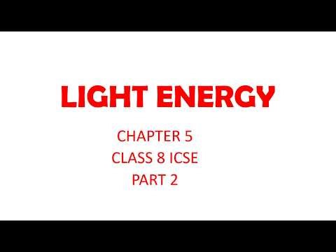 LIGHT ENERGY PART 2 FOR CLASS 8 ICSE VERY SIMPLE AND DETAILED STEP BY STEP EXPLANATION IN ENGLISH