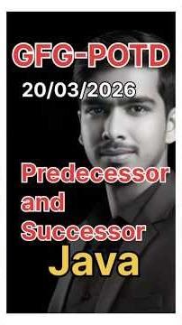 Predecessor and Successor | GFG-POTD |20/03/2026 | Java Solution | #gfg #trending