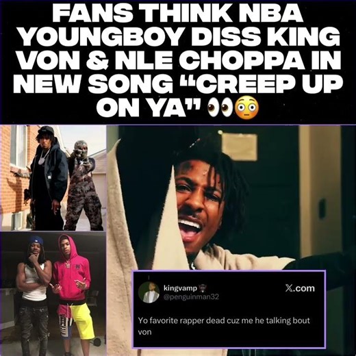 NBA Youngboy Dissed King Von & Nle Choppa In New Song “Creep Up On Ya” 👀😳