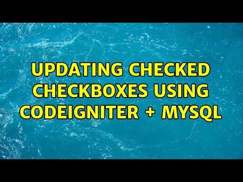Updating Checked Checkboxes using CodeIgniter + MySQL