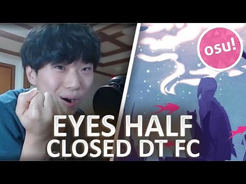 HOW TO ALTERNATE Pt.2 - ★7.7 Eyes Half Closed DT FC [osu!]