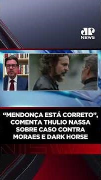 "Mendonça is right," Thulio Nassa comments on the case against Moraes and Dark Horse #shorts