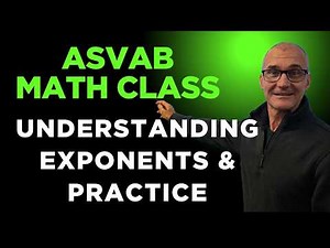 ASVAB Math Class, Understanding Exponents and Practice Problems