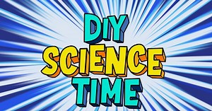 DIY Science Time:DIY Science Time Coming March 19th!
