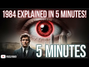 "1984 Summary in 5 Minutes | George Orwell's 1984 Explained | Key Themes, Plot, and Characters .