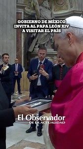 509K views · 16K reactions | El gobierno de #México entregó una carta formal al #PapaLeónXIV para visitar el país. Fue entregada por la secretaria de Gobernación, Rosa Icela Rodríguez, durante el saludo a las delegaciones internacionales después de la misa de inicio de pontificado.  | El Observador de la Actualidad | Facebook