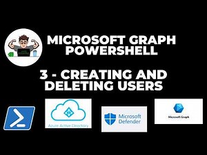 Microsoft Graph 3 - Create and Delete users using PowerShell and Microsoft Graph