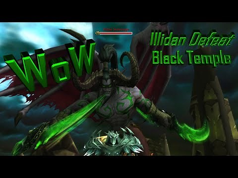 World of Warcraft Full Illidan Black Temple Boss Fight Raid Guide