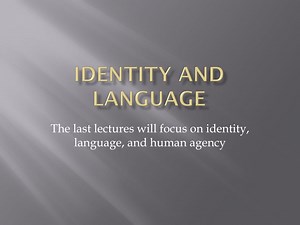 Identity and Language - SlideServe