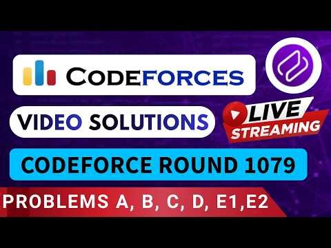 Codeforces Round 1079 | Video Solution - (A to E2) By Vedant | Codehurdle