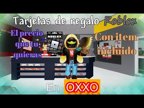 COMO CONSEGUIR TARJETAS DE ROBLOX CON OXXO (Incluye Item)