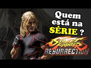 Street Fighter Resurrection - Primeiros Detalhes da SÉRIE