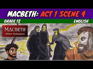 Macbeth Act 1 Scene 4 | Grade 12 English FAL