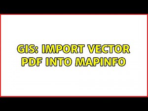 GIS: Import vector PDF into MapInfo