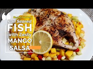 I didn't know it was this easy to make Pan Seared Fish with Zesty Mango Salsa | Chubby TumTum