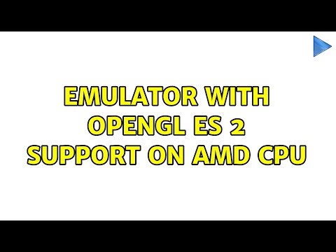 emulator with OpenGL ES 2 support on AMD CPU