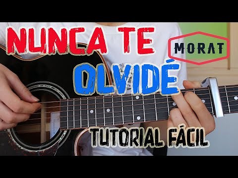 Cómo tocar "Nunca Te Olvidé" Morat en Guitarra. TUTORIAL FÁCIL