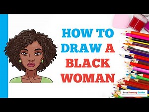 How to Draw a Black Woman: Easy Step by Step Drawing Tutorial for Beginners