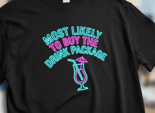 Most Likely to Buy the Drink Package PNG, Funny Cruise Drinking Shirt Design, Girls Trip Bachelor Party Neon Vacation Digital Download - Etsy