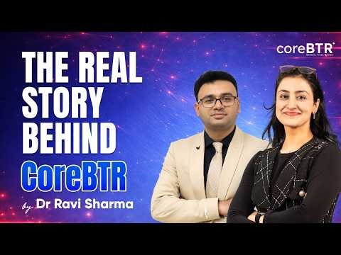 What makes CoreBTR so unique? Hear it from Dr. Ravi Sharma | CoreBTR