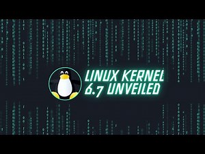 Linux Kernel 6.7 Unveiled: A Comprehensive Look at New Features and Enhancements