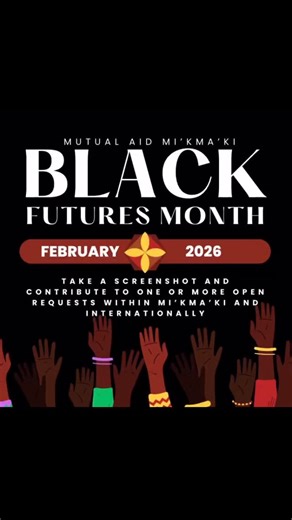 Mutual Aid Mi’kma’ki on Instagram: "BLACK FUTURES MONTH — TAP IN!! Here are a number of open requests supporting folx within Mi’kma’ki and internationally. More open requests for Turtle Island and globally are also posted in our Open MAs Highlight. Because these highlights were regularly full we created a Local and Global highlight. We also have a Google Doc with open requests, and links, and easy copy&paste emts in our bio (and the link to @mutualaidcanada ‘s Google doc of open requests is also