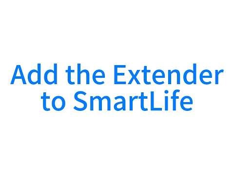 Setup Steps: Add the Extender to SmartLife