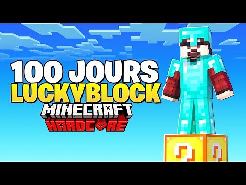 J'ai Survécu 100 JOURS En One Block Lucky Block Hardcore sur Minecraft !