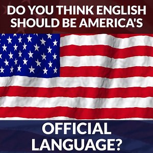 Yes or no: Do you think English should be America's official language? | America Now