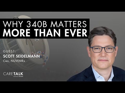 Why 340B Matters More Than Ever w/ Scott Seidelmann, CEO, NuvemRx