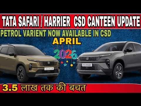 Tata Safari / Tata Harrier CSD Price Update April 2026 | Petrol Variant Now Available In CSD